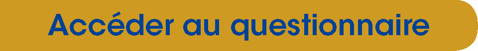 Accédez au questionnaire