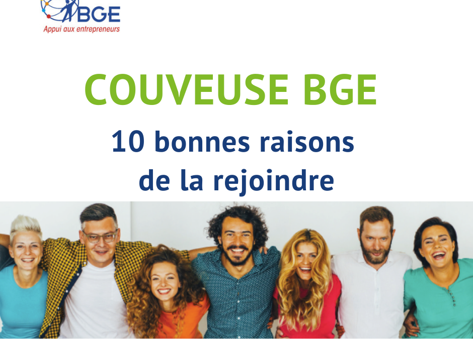 10 bonnes raisons de rejoindre la couveuse d'entreprises à l'essai BGE