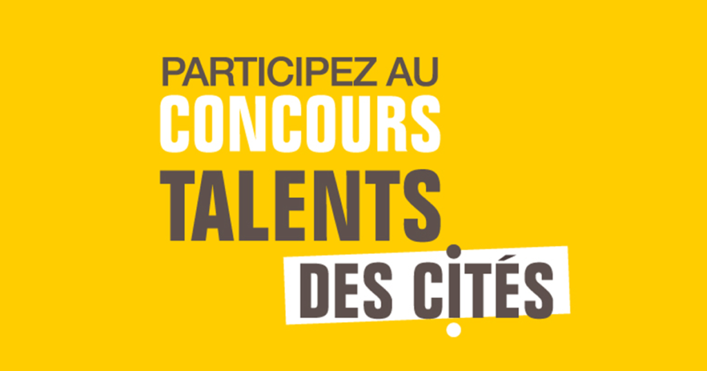 Lancement du Concours Talents des Cités 2022
