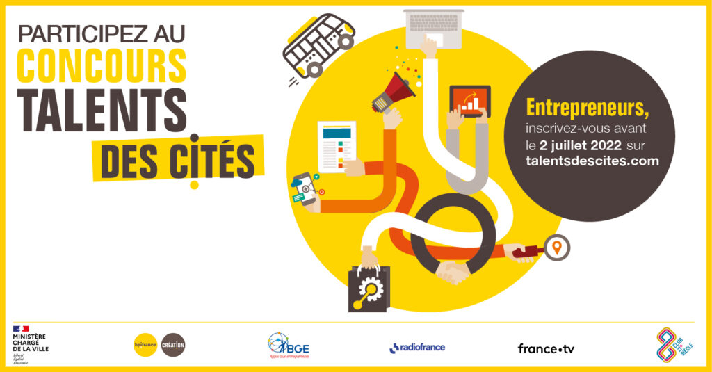 LE Concours Talents des Cités 2022 met en lumière et récompense l'initiative entrepreneuriale des quartiers.