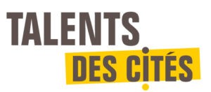 Talents des Cités pour valoriser l'initiative et la réussite entrepreneuriale au sein des quartiers prioritaires