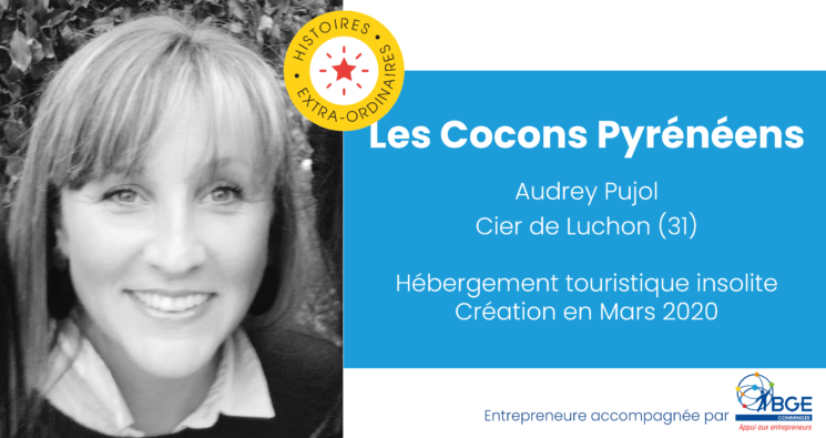 Les Cocons Pyrénéens d'Aydrey Pujol, accompagnée par BGE Comminges