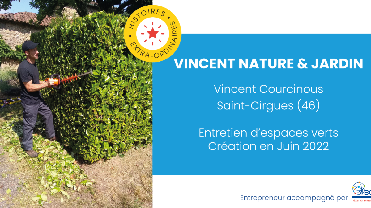 VINCENT Nature & Jardin - accompagné par BGE Lot