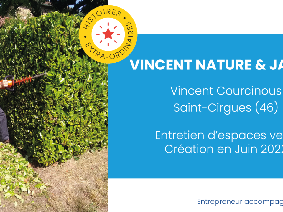 VINCENT Nature & Jardin - accompagné par BGE Lot