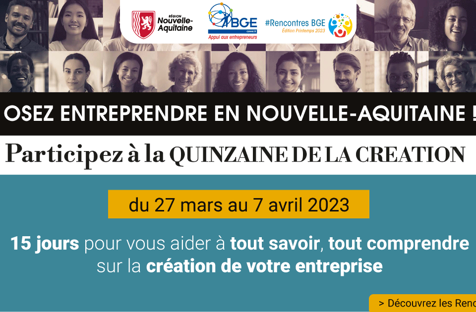 La Quinzaine de la Création d'entreprise en Nouvelle-Aquitaine avec les Rencontres BGE