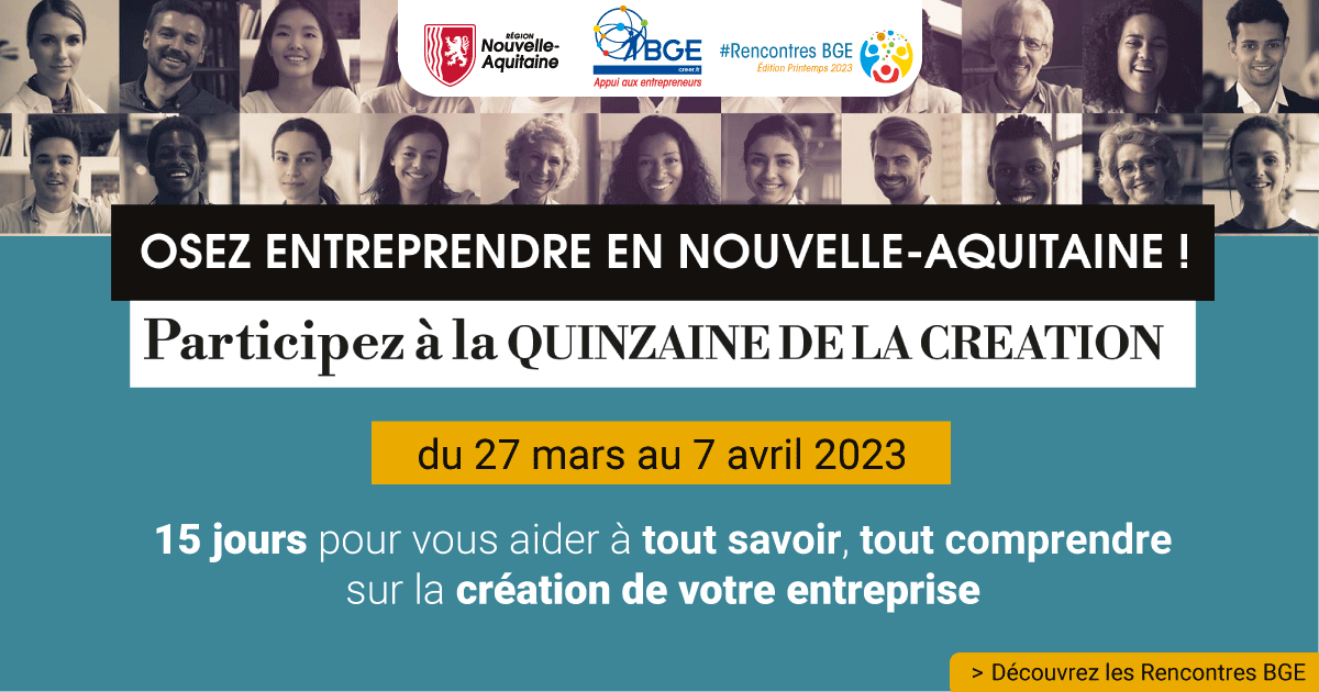 La Quinzaine de la Création d'entreprise en Nouvelle-Aquitaine avec les Rencontres BGE