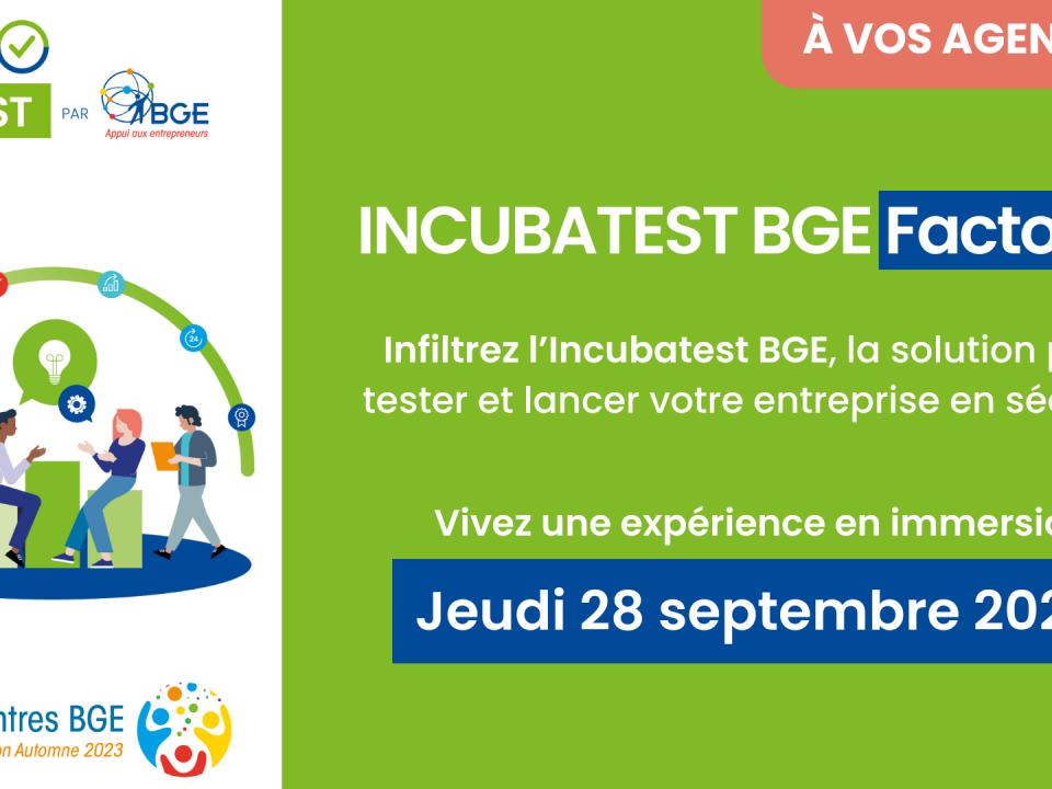 Incubatest BGE Factory - Jeudi 28 septembre 2023