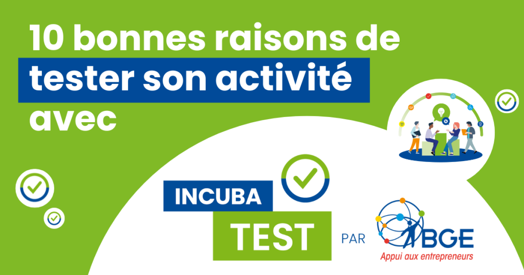 10 bonnes raisons de tester son activité avec Incubatest BGE