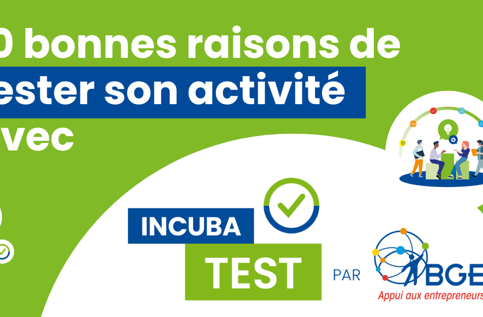 10 bonnes raisons de tester son activité avec Incubatest BGE