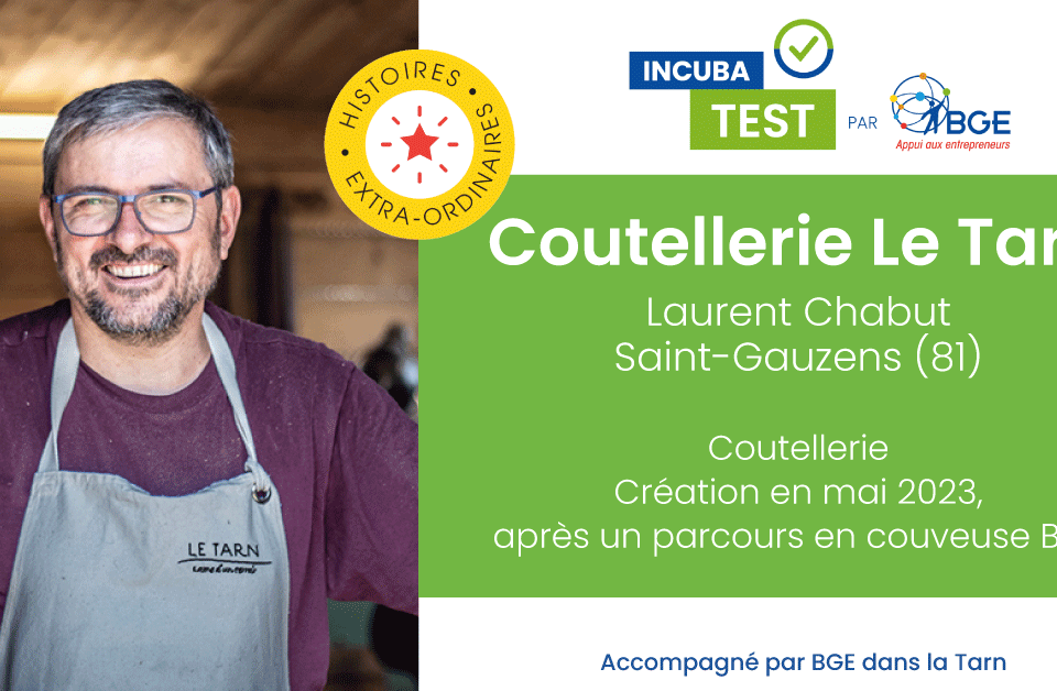 Coutellerie Le Tarn -Laurent Chabut en Incubatest BGE pour tester son activité